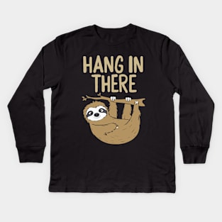 Hang In There. Sloth Kids Long Sleeve T-Shirt